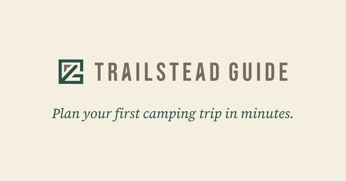 Trailstead Guide: plan your first camping trip in minutes